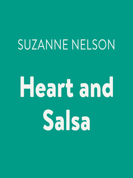 Title details for Heart and Salsa by Suzanne Nelson - Available